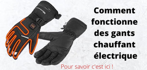 Comment fonctionne les gants chauffants ? - vetement chauffant