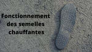 Comment fonctionnent des semelles chauffantes ? - vetement chauffant