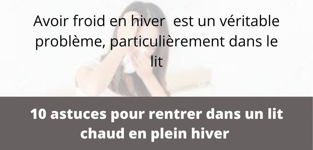 Comment réchauffer un lit froid ?