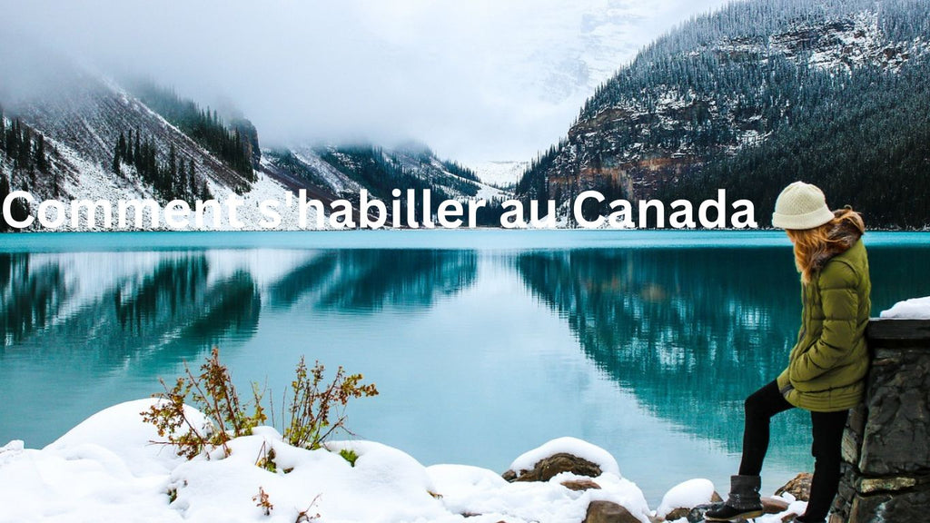 comment s'habiller au canada en hiver
