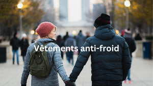Les 10 Meilleurs Vêtements Anti-Froid pour Survivre à l'Hiver - vetement chauffant