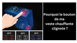 Pourquoi le bouton de ma veste chauffante clignote ? - vetement chauffant